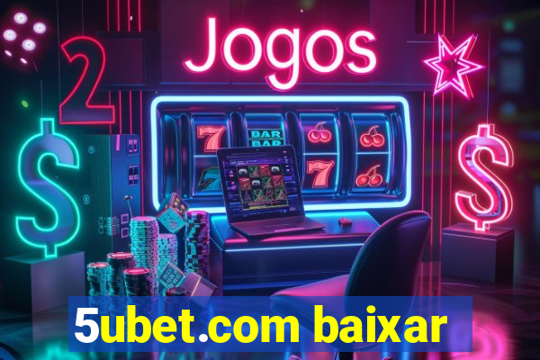 5ubet.com baixar