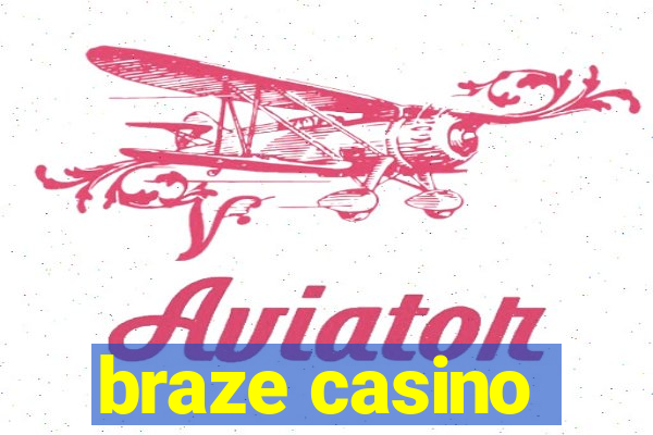 braze casino