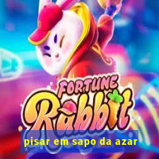 pisar em sapo da azar