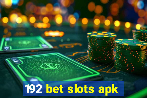 192 bet slots apk