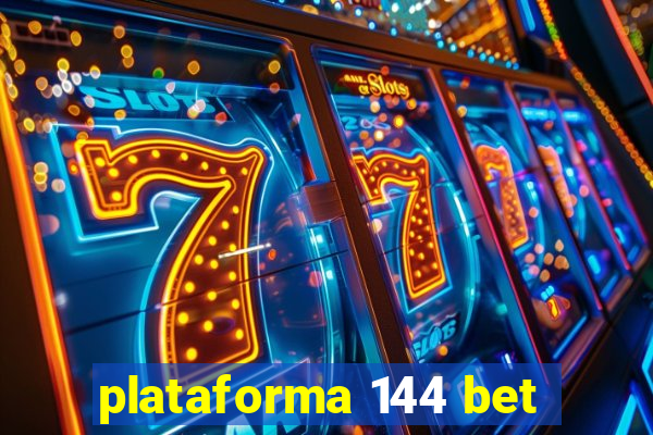 plataforma 144 bet