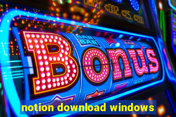 notion download windows