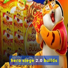 hero siege 2.0 builds