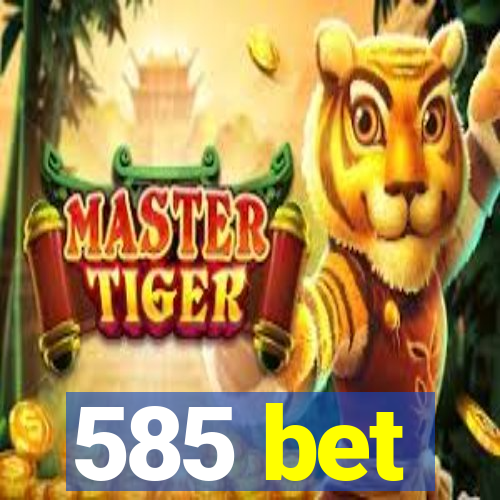 585 bet