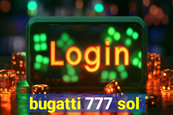 bugatti 777 sol