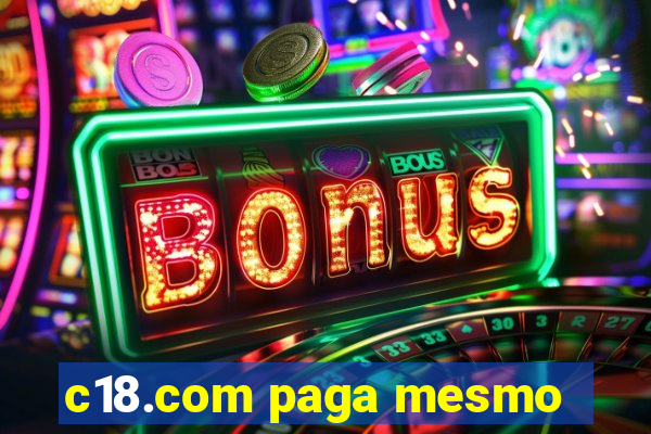 c18.com paga mesmo