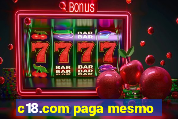 c18.com paga mesmo
