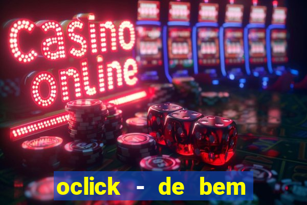 oclick - de bem com a vida resultado do jogo do bicho