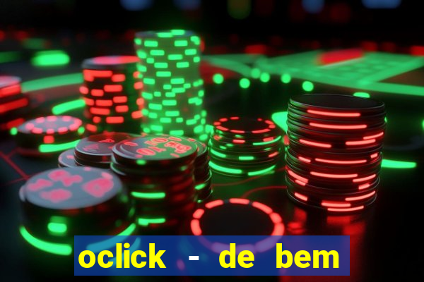 oclick - de bem com a vida resultado do jogo do bicho