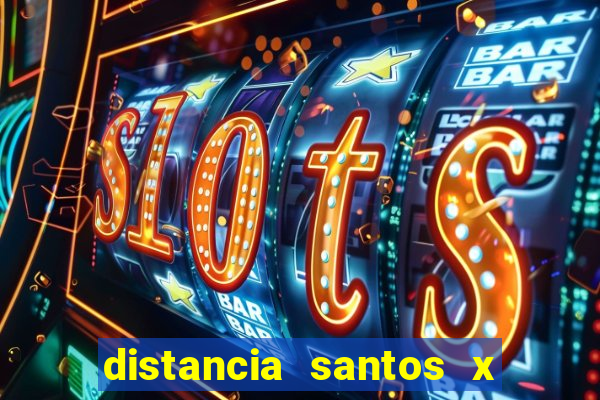 distancia santos x rio de janeiro