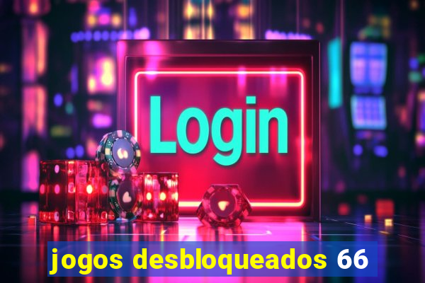 jogos desbloqueados 66