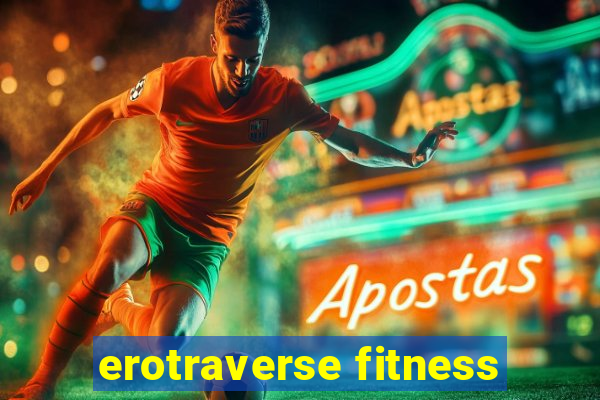 erotraverse fitness