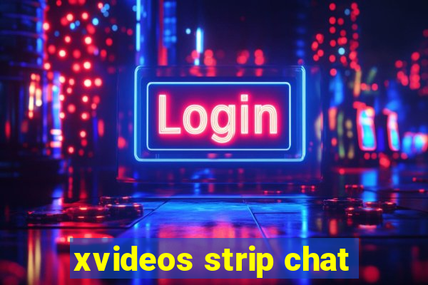 xvideos strip chat