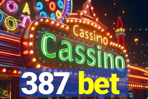 387 bet