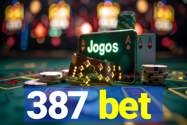 387 bet