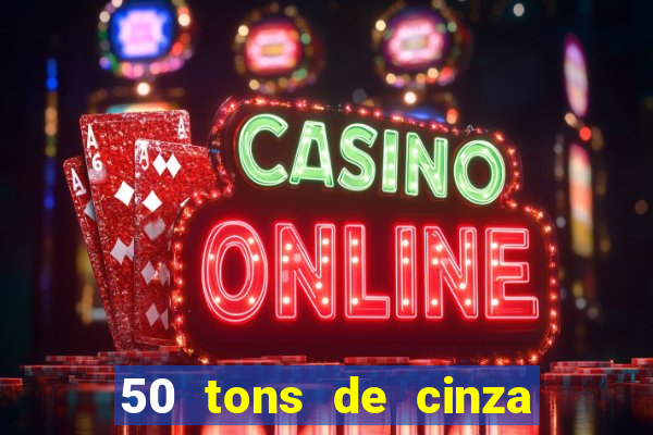 50 tons de cinza online dublado