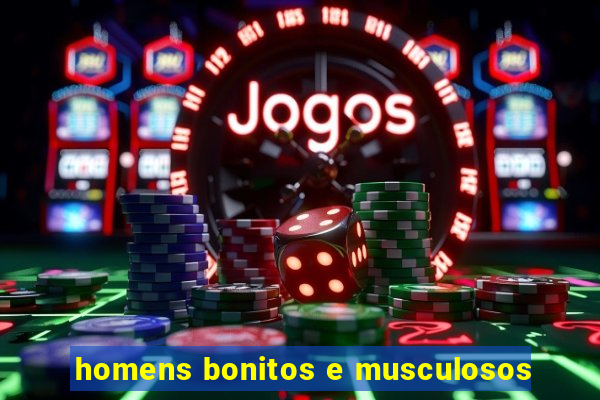 homens bonitos e musculosos