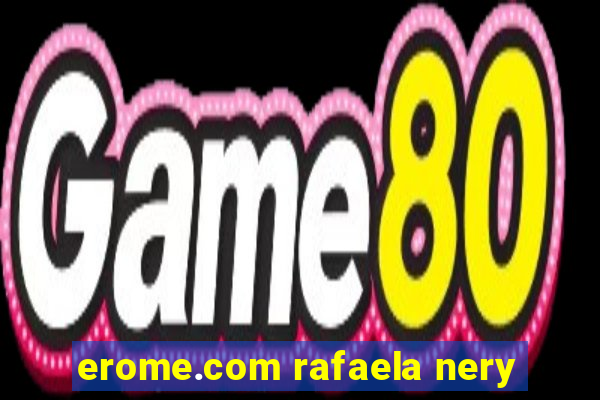erome.com rafaela nery