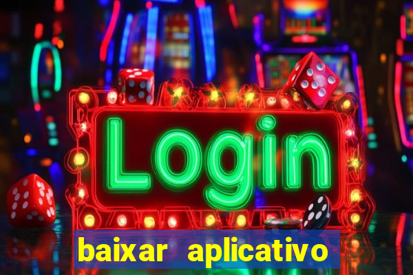 baixar aplicativo da estrela bet