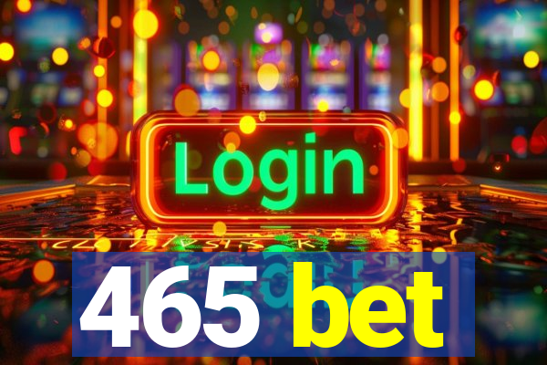 465 bet