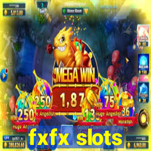 fxfx slots