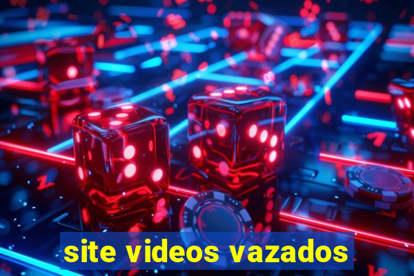 site videos vazados