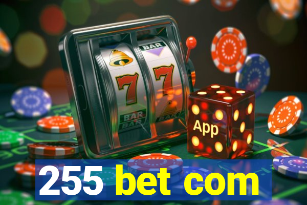 255 bet com