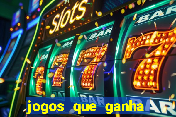 jogos que ganha dinheiro de verdade e rapido