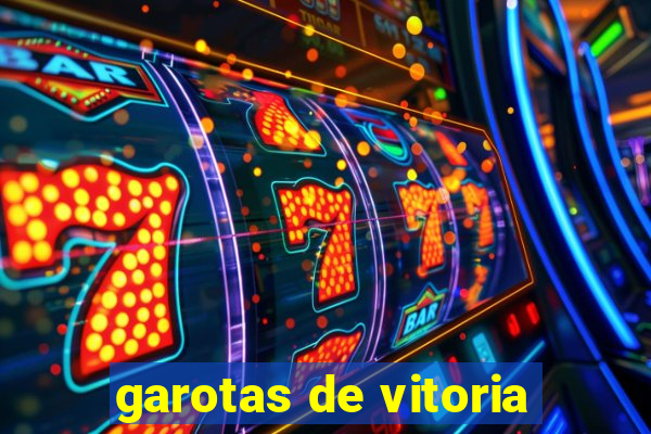 garotas de vitoria