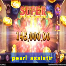 pearl assistir online megaflix