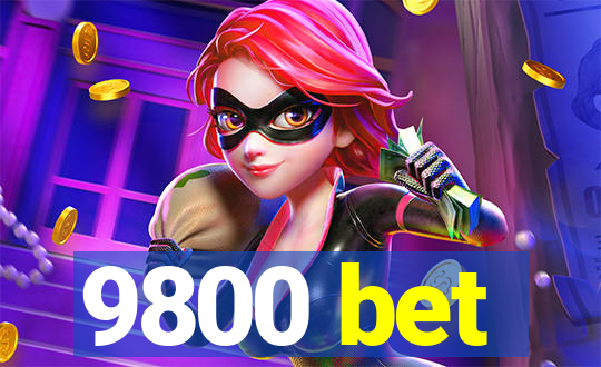 9800 bet
