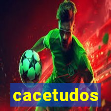 cacetudos