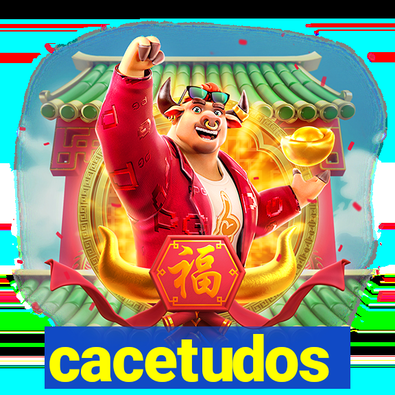 cacetudos