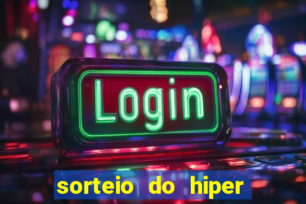 sorteio do hiper cap de hoje ao vivo