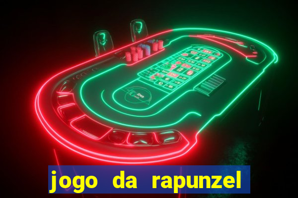 jogo da rapunzel enrolados problema em dobro