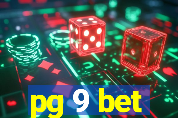 pg 9 bet
