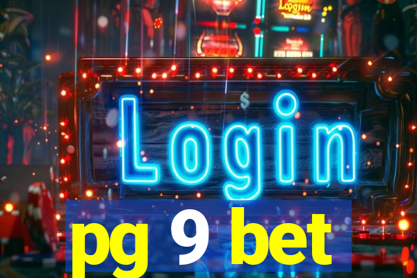 pg 9 bet
