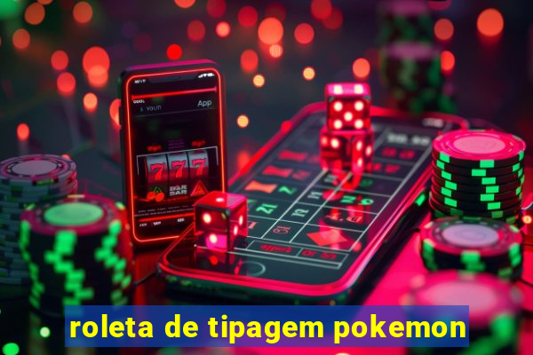 roleta de tipagem pokemon