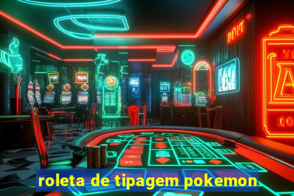 roleta de tipagem pokemon