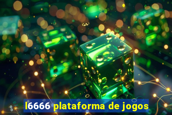l6666 plataforma de jogos