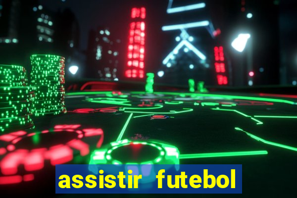 assistir futebol online multi canais