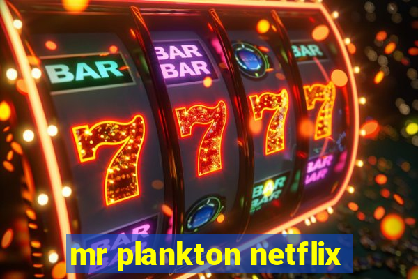 mr plankton netflix