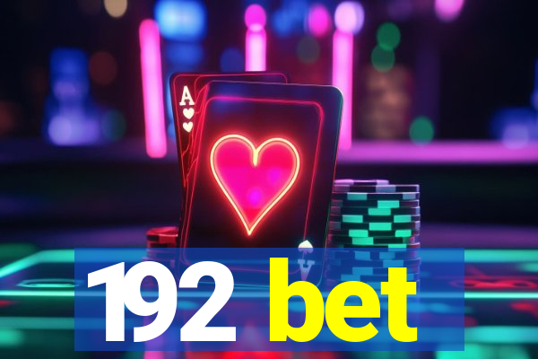 192 bet