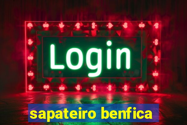 sapateiro benfica