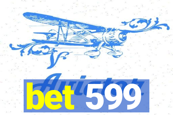 bet 599