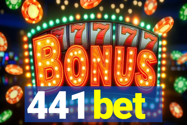 441 bet