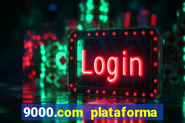 9000.com plataforma de jogos