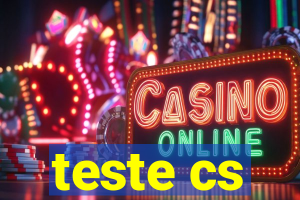 teste cs