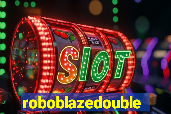 roboblazedouble