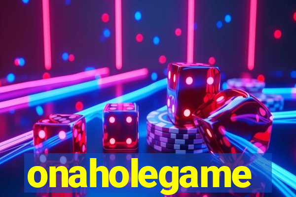 onaholegame